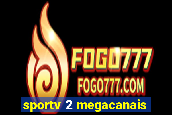 sportv 2 megacanais